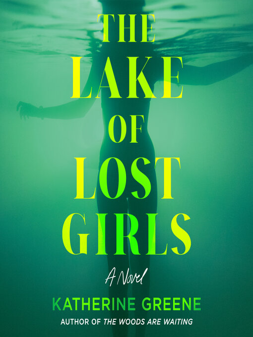 Title details for The Lake of Lost Girls by Katherine Greene - Available